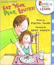 Cover for Pegeen Snow · Eat Your Peas, Louise! (Rookie Ready to Learn - My Family &amp; Friends) - Rookie Ready to Learn (Pocketbok) (2011)