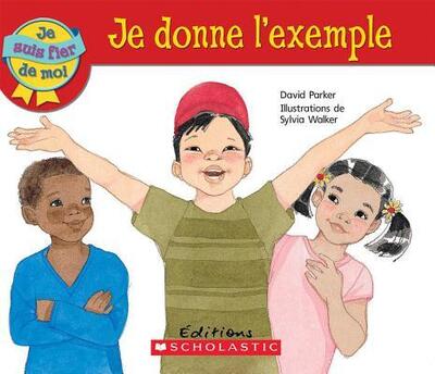 Cover for David Parker · Je Suis Fier de Moi: Je Donne l'Exemple (Paperback Book) (2009)