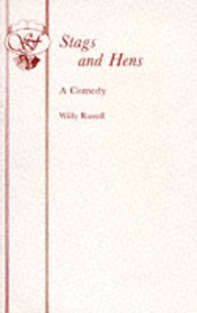 Stags and Hens - Acting Edition S. - Willy Russell - Books - Samuel French Ltd - 9780573016097 - July 1, 1985