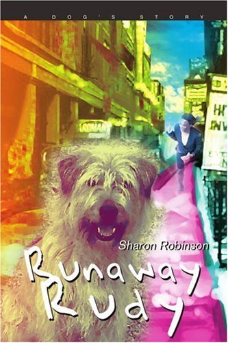 Runaway Rudy: a Dog's Story - Sharon Robinson - Książki - iUniverse, Inc. - 9780595346097 - 2 kwietnia 2005