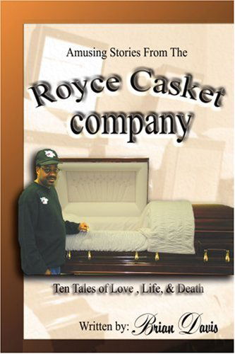 Cover for Brian Davis · Amusing Stories from the Royce Casket Company: Ten Tales of Love, Life, &amp; Death (Paperback Book) (2006)