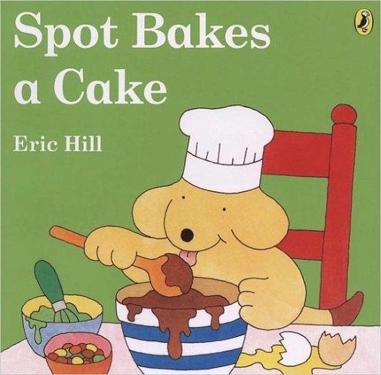 Cover for Eric Hill · Spot Bakes a Cake (Turtleback School &amp; Library Binding Edition) (Spot (Prebound)) (Hardcover bog) (2005)
