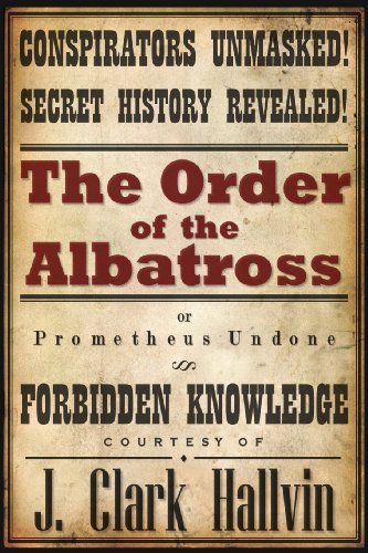 J. Clark Hallvin · The Order of the Albatross: Prometheus Undone (Paperback Book) (2013)