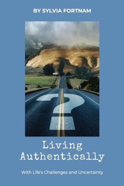 Cover for Sylvia Fortnam · Living Authentically (Paperback Book) (2020)