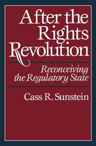 Cover for Cass R. Sunstein · After the Rights Revolution: Reconceiving the Regulatory State (Paperback Book) [Reprint edition] (1993)