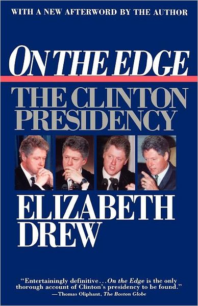 Cover for Elizabeth Drew · On the Edge: the Clinton Presidency (Pocketbok) (1995)