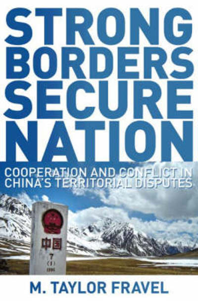 Cover for M. Taylor Fravel · Strong Borders, Secure Nation: Cooperation and Conflict in China's Territorial Disputes - Princeton Studies in International History and Politics (Paperback Book) (2008)
