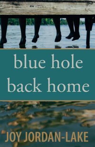 Cover for Joy Jordan-Lake · Blue Hole Back Home (Paperback Book) (2017)