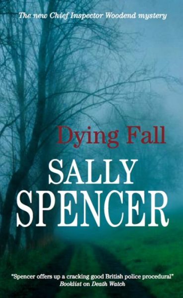 Cover for Sally Spencer · A Dying Fall (Chief Inspector Woodend Mysteries) (Hardcover Book) (2008)