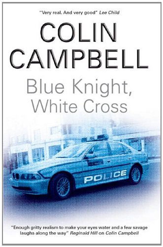 Cover for Colin Campbell · Blue Knight, White Cross (Hardcover Book) [Large type / large print edition] (2011)