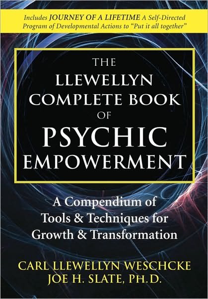 Cover for Carl Llewellyn Weschcke · The Llewellyn Complete Book of Psychic Empowerment: a Compendium of Tools and Techniques for Growth and Transformation (Paperback Book) (2011)
