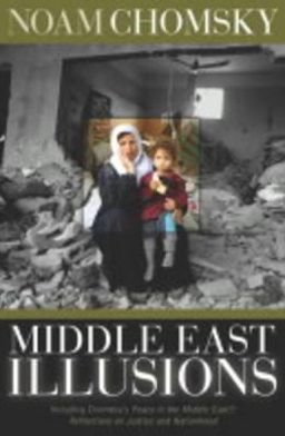 Cover for Noam Chomsky · Middle East Illusions: Including Peace in the Middle East? Reflections on Justice and Nationhood (Paperback Bog) [UK edition] (2003)