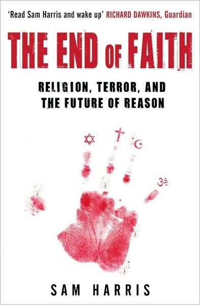 Cover for Sam Harris · The End of Faith: Religion, Terror, and the Future of Reason (Paperback Bog) [Ed edition] (2006)