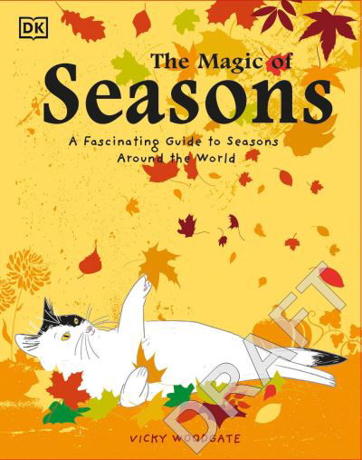 Cover for Vicky Woodgate · The Magic of Seasons: A Fascinating Guide to Seasons Around the World - The Magic of... (Hardcover Book) (2022)