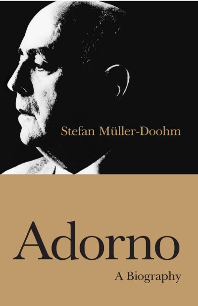 Cover for Muller-Doohm, Stefan (Oldenburg University) · Adorno: A Biography (Paperback Book) (2008)