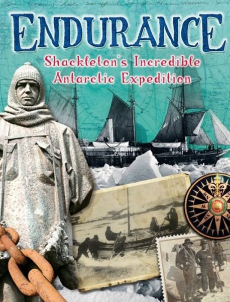 Endurance: Shackleton's Incredible Antarctic Expedition - Anita Ganeri - Książki - Hachette Children's Group - 9780750297097 - 26 maja 2016