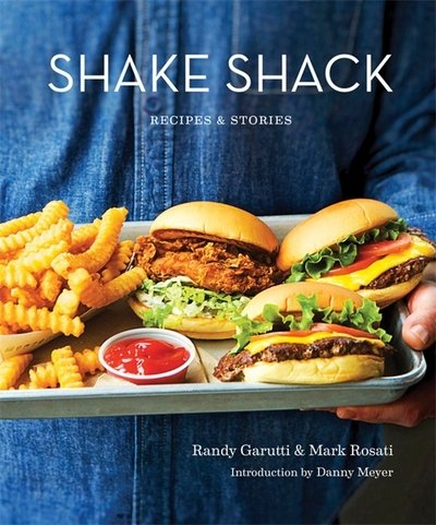 Cover for Randy Garutti · Shake Shack: Recipes and Stories (Hardcover Book) (2017)