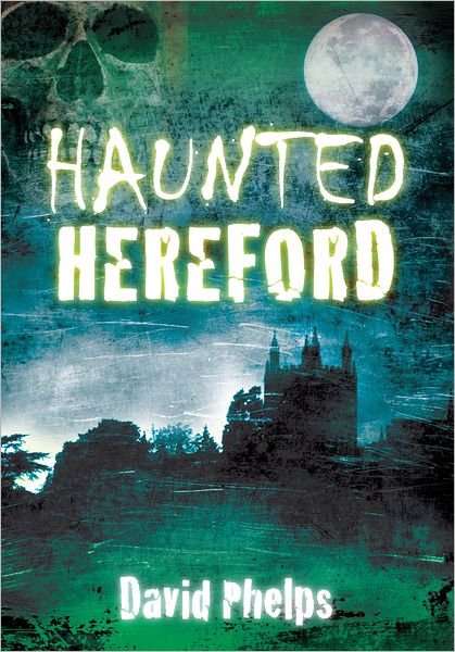 Cover for David Phelps · Haunted Hereford (Taschenbuch) (2012)