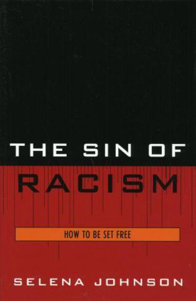Cover for Selena Johnson · The Sin of Racism: How to be Set Free (Paperback Book) (2006)