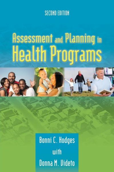 Assessment and Planning in Health Programs - Bonni C. Hodges - Bøger - Jones and Bartlett Publishers, Inc - 9780763790097 - 8. september 2010