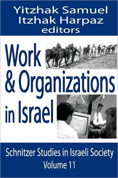 Cover for Itzhak Harpaz · Work and Organizations in Israel - Schnitzer Studies in Israel Society Series (Paperback Book) (2004)