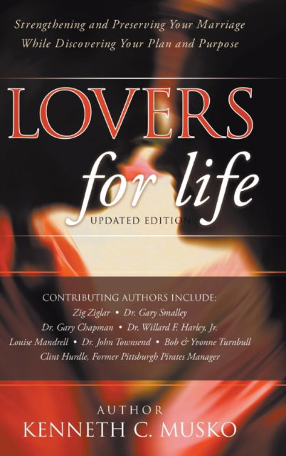 Cover for Kenneth C Musko · Lovers for Life (Updated Edition): Strengthening and Preserving Your Marriage While Discovering Your Plan and Purpose (Hardcover Book) [Updated edition] (2021)