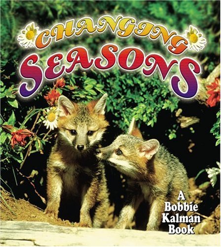 Cover for Bobbie Kalman · Changing Seasons - Natures Changes (Paperback Book) (2005)