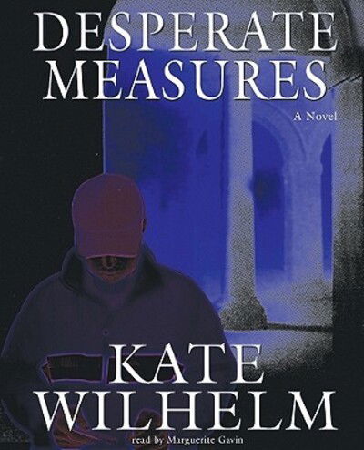 Cover for Kate Wilhelm · Desperate Measures (Płyta CD z plikami MP3) [MP3 CD Una edition] (2002)