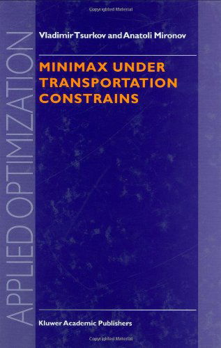 Cover for Vladimir Tsurkov · Minimax Under Transportation Constrains - Applied Optimization (Innbunden bok) [1999 edition] (1999)