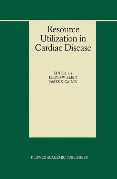 Cover for Lloyd W Klein · Resource Utilization in Cardiac Disease - Developments in Cardiovascular Medicine (Hardcover Book) (1999)