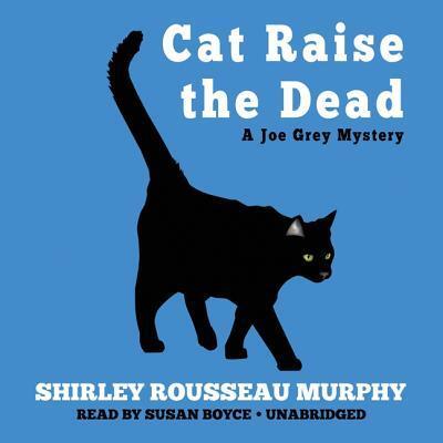 Cover for Shirley Rousseau Murphy · Cat Raise the Dead Lib/E : A Joe Grey Mystery (CD) (2013)