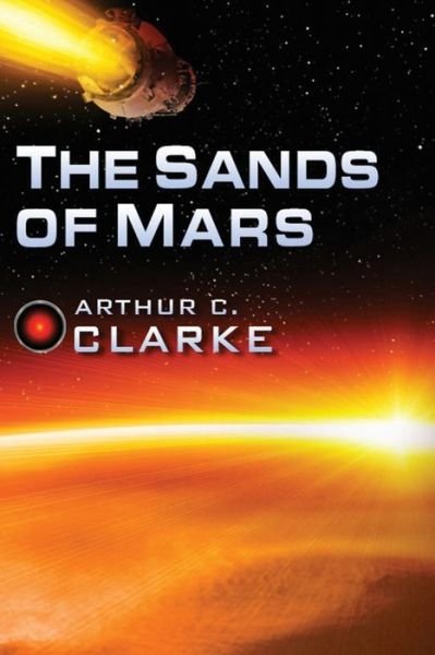 Cover for Arthur C. Clarke · The Sands of Mars (Paperback Bog) (2022)