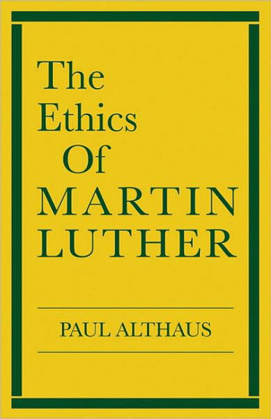 Cover for Paul Althaus · The Ethics of Martin Luther (Paperback Book) (1972)