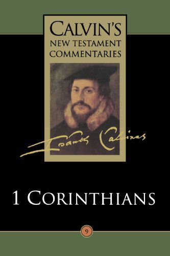 First Epistle of Paul to the Corinthians (Calvin's New Testament Commentaries, Volume 9) (Vol 9) - Mr. John Calvin - Books - Wm. B. Eerdmans Publishing Company - 9780802808097 - February 1, 1996