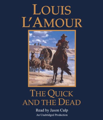 Cover for Louis L'Amour · The Quick and the Dead (Audiobook (CD)) [Unabridged edition] (2013)