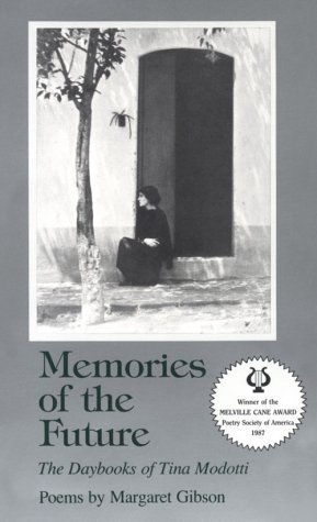 Cover for Margaret Gibson · Memories of the Future: The Daybooks of Tina Modotti: Poems (Pocketbok) [First edition] (1986)