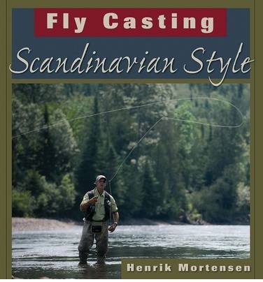 Cover for Henrik Mortensen · Fly Casting Scandinavian Style (Hardcover bog) (2010)