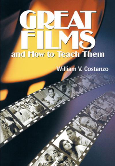Cover for William V. Costanzo · Great Films and How to Teach Them (Paperback Book) (2004)