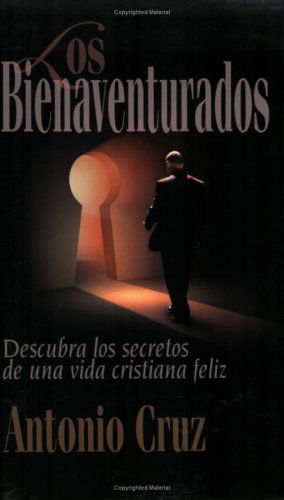 Cover for Antonio Cruz · Los Bienaventurados (Paperback Book) [Spanish edition] (2009)