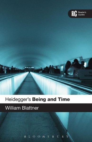 Cover for Blattner, William (Georgetown University, USA) · Heidegger's 'Being and Time': A Reader's Guide - Reader's Guides (Taschenbuch) (2007)
