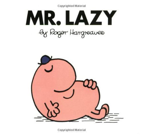 Mr. Lazy - Mr. Men and Little Miss - Roger Hargreaves - Books - Penguin Young Readers Group - 9780843175097 - August 30, 1999