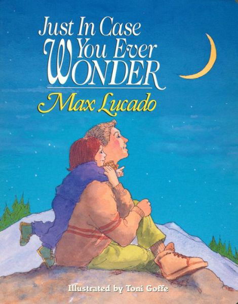 Cover for Max Lucado · Just In Case You Ever Wonder (Board book) (1999)