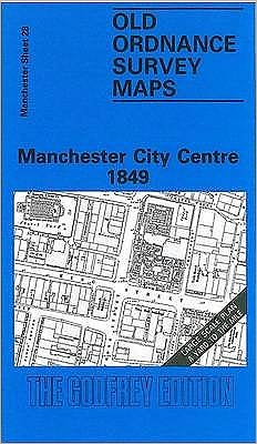 Manchester City Centre 1849: Manchester Sheet 28 - Old Ordnance Survey Maps of Manchester - Nick Burton - Böcker - Alan Godfrey Maps - 9780850542097 - 1 februari 1989