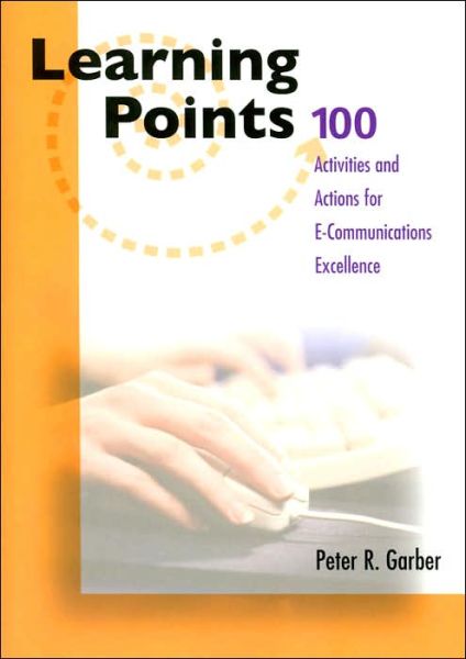 Cover for Peter R. Garber · 100 Activities / Actions e-Communications Excellence - Learning Points (Paperback Book) (2004)