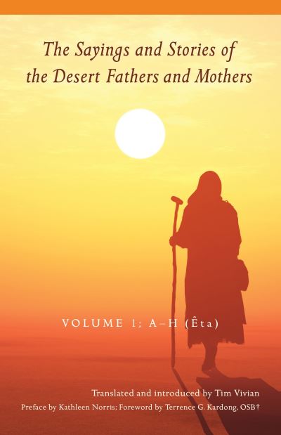 The Sayings and Stories of the Desert Fathers and Mothers - Tim Vivian - Books - Liturgical Press - 9780879071097 - March 15, 2021