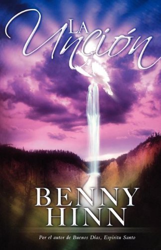 Cover for Benny Hinn · La Unción (Paperback Book) [Spanish edition] (2006)
