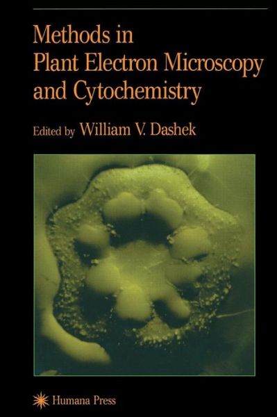 Cover for William V Dashek · Methods in Plant Electron Microscopy and Cytochemistry (Paperback Book) [2000 edition] (2000)