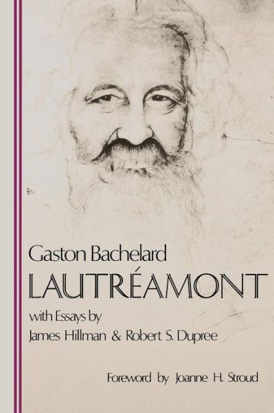 Lautréamont (Bachelard Translations) - James Hillman - Kirjat - Dallas Institute Publications - 9780911005097 - tiistai 28. helmikuuta 2012