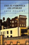 The St. Veronica Gig Stories - Jack Pulaski - Books - Zephyr Press - 9780939010097 - July 1, 2000