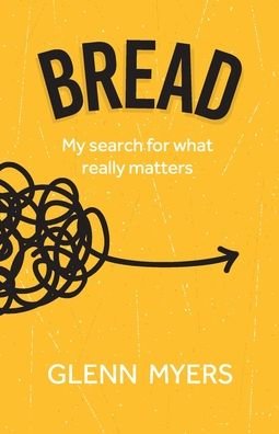 Glenn Myers · Bread: My search for what really matters - Crumbs.. (Pocketbok) (2022)